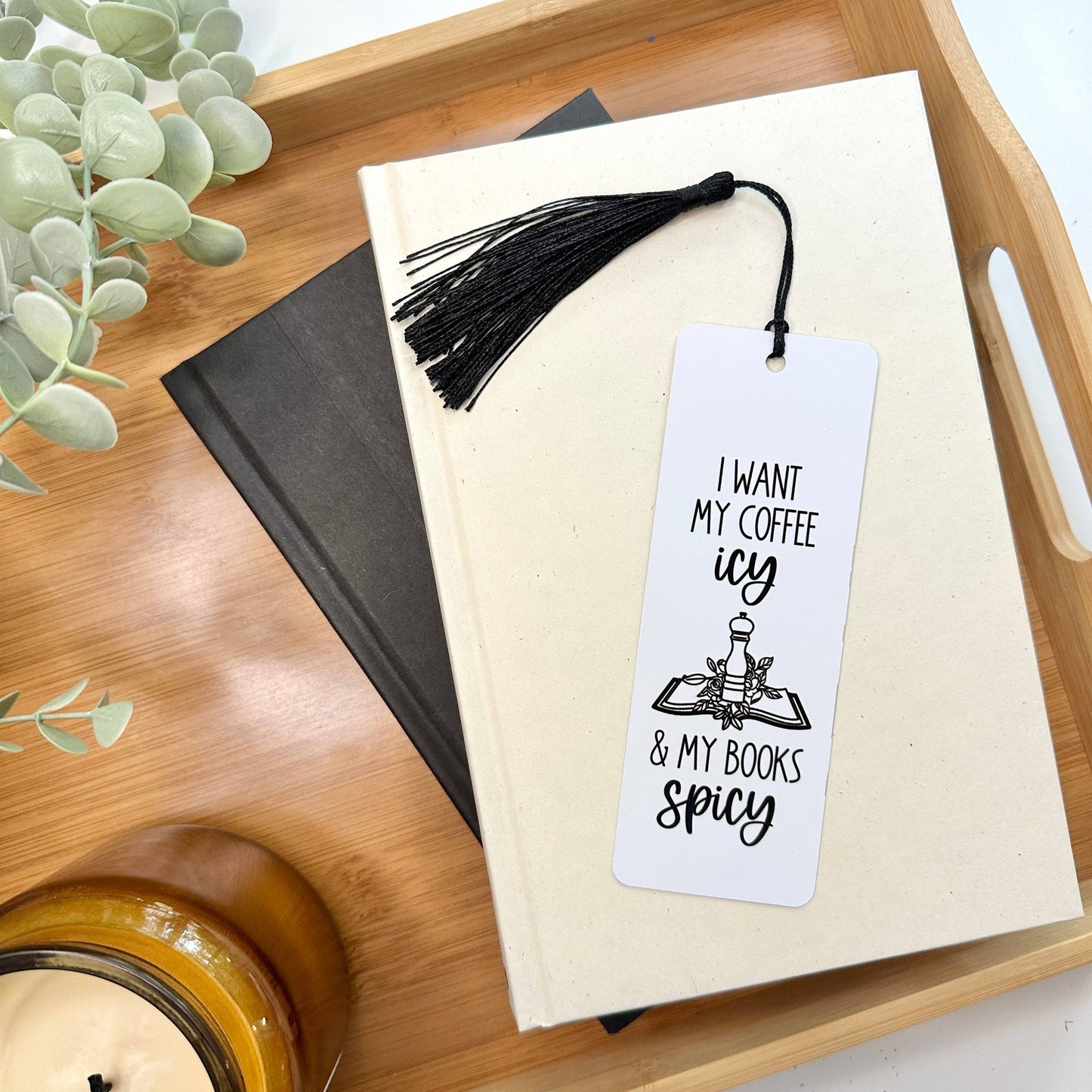 I Want My Coffee Icy and My Books Spicy Bookmark