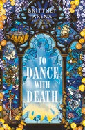To Dance with Death by Brittney Arena (Pre Order, Releases 08/04)