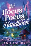 The Hocus Pocus Handbook by Ann Aguirre (Pre Order, Releases 09/01)