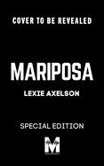 Mariposa by Lexie Axelson (Pre Order, Releases 12/01)