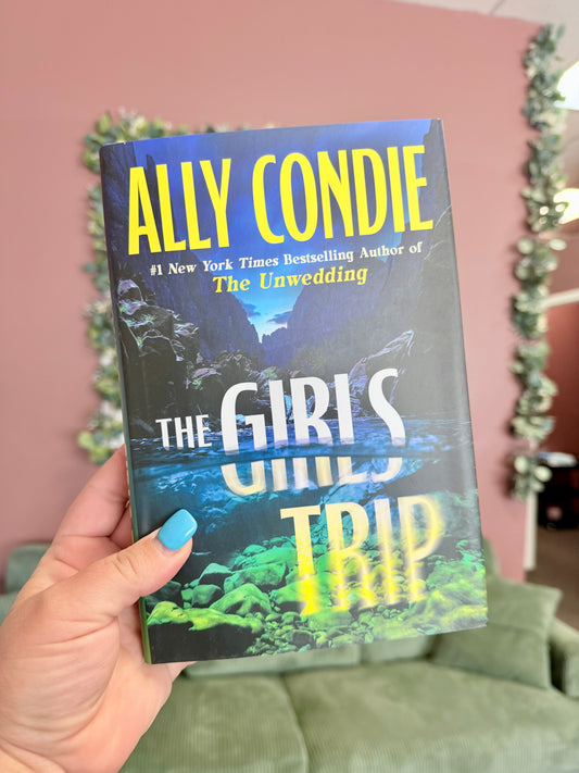 The Girls Trip by Ally Condie