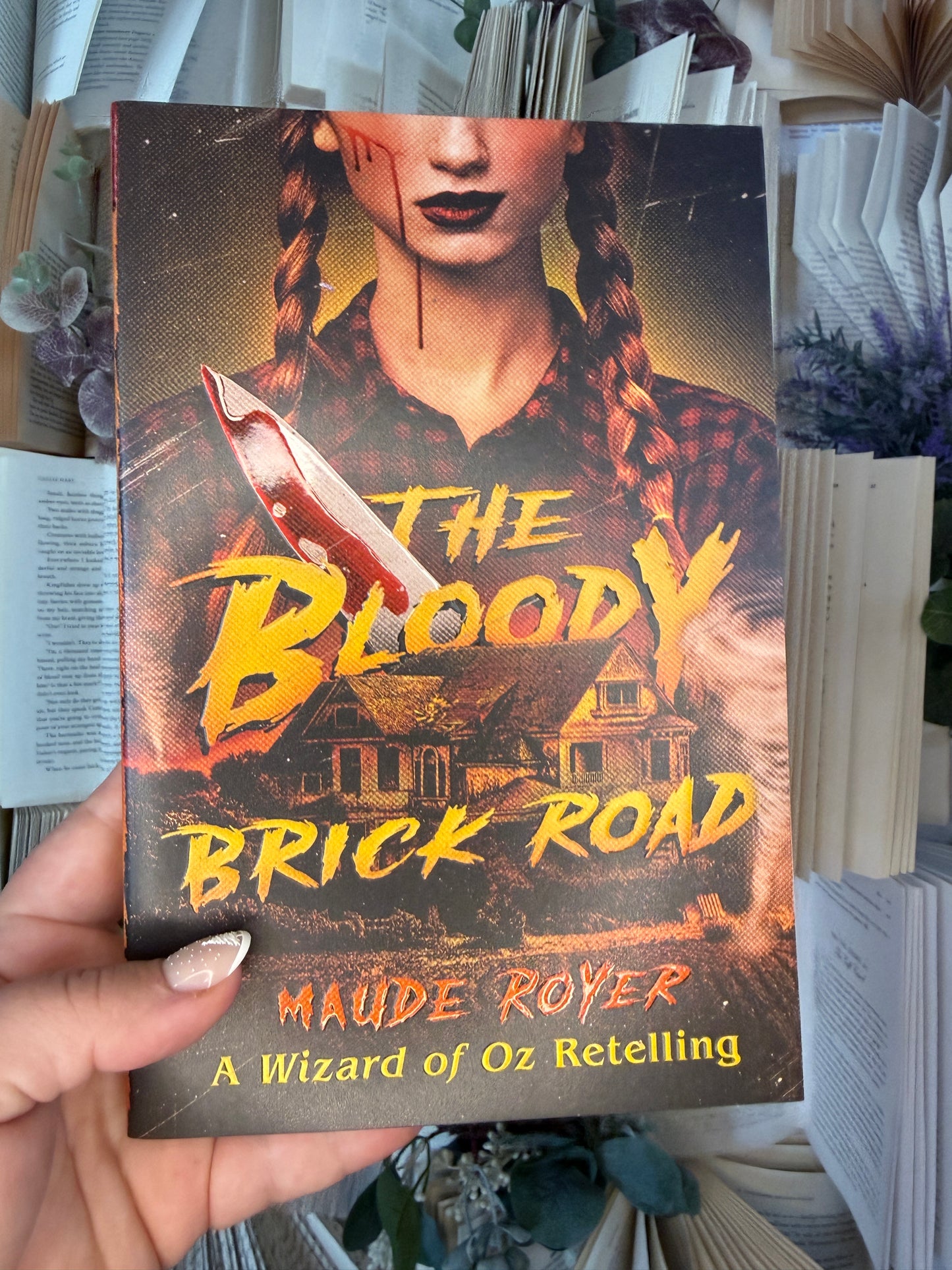 The Bloody Brick Road (A Wizard of Oz Retelling) by Maude Royer
