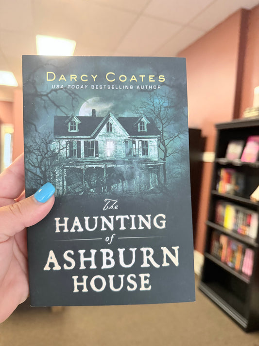 The Haunting of Ashburn House by Darcy Coates
