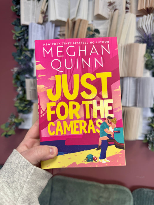 Just For The Cameras by Meghan Quinn