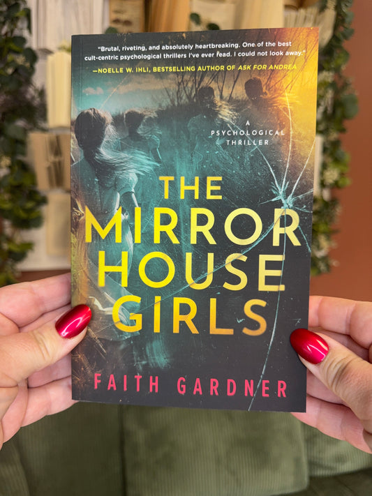 The Mirror House Girls by Faith Gardener