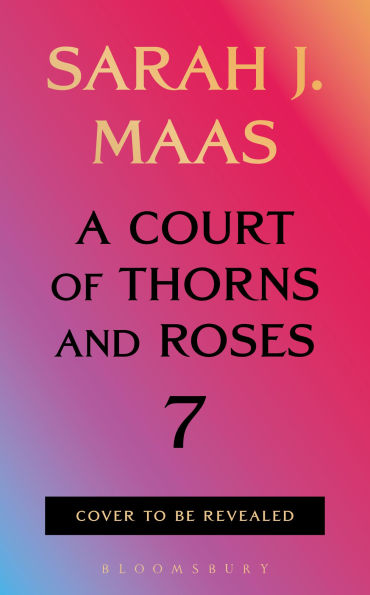 A Court of Thorns and Roses 7 by Sarah J Maas (01/12/27)