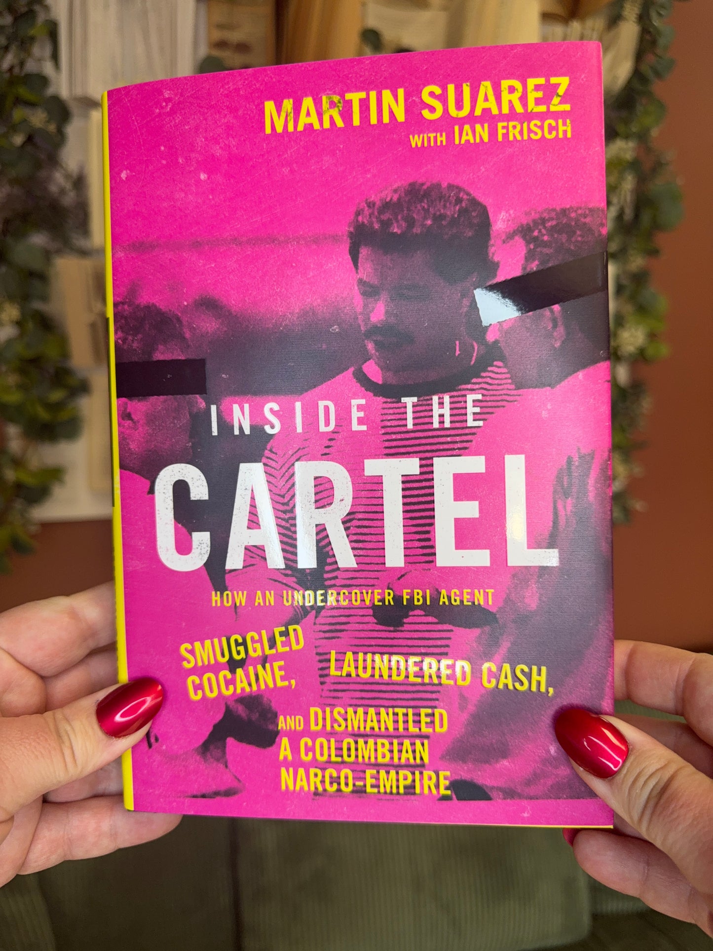 Inside the Cartel by Martin Suarez