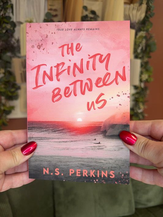 The Infinity Between Us by N.S. Perkins