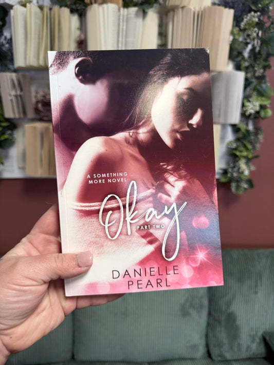 Okay (Part 2) by Danielle Pearl