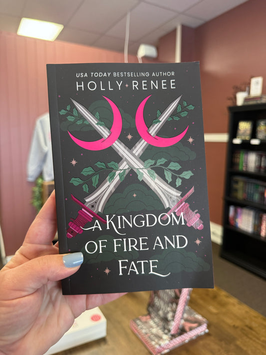 A Kingdom of Fire and Fate by Holly Renee