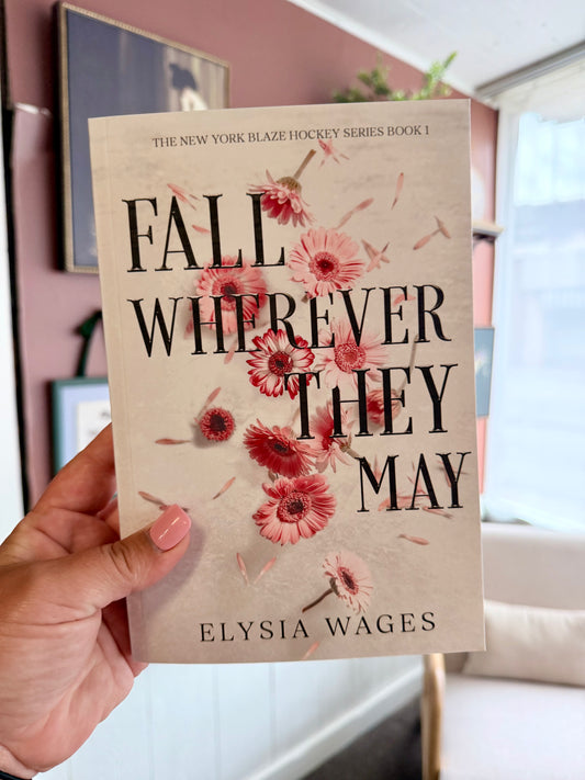 Fall Wherever They May by Elysia Wages (Book 1)