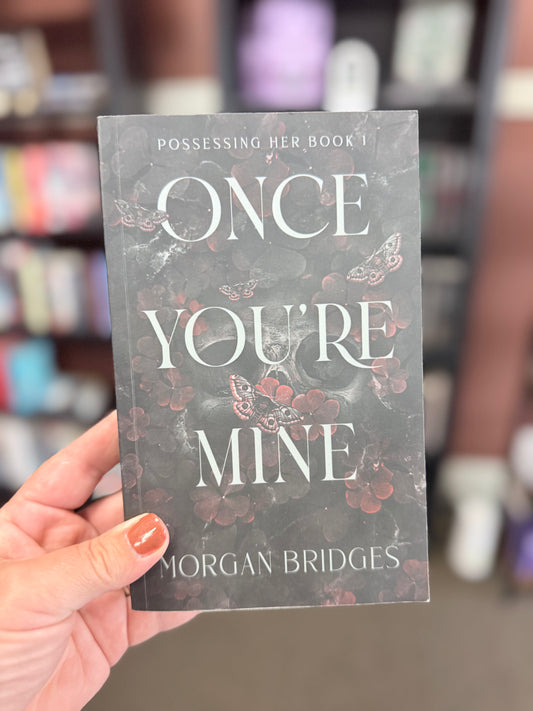 Once You're Mine by Morgan Bridges