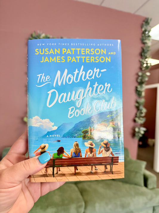 The Mother Daughter Book Club by Susan Patterson & James Patterson