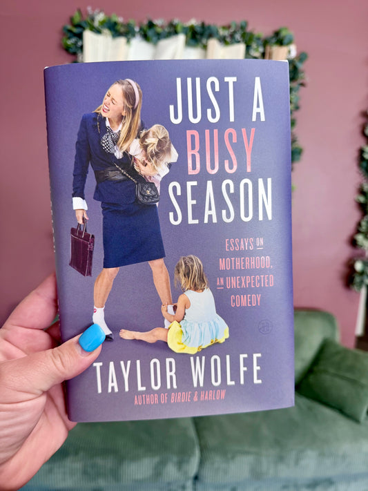 Just A Busy Season by Taylor Wolfe