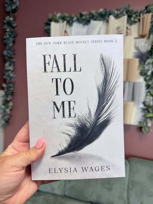 Fall To Me by Elysia Wages (Book 2)