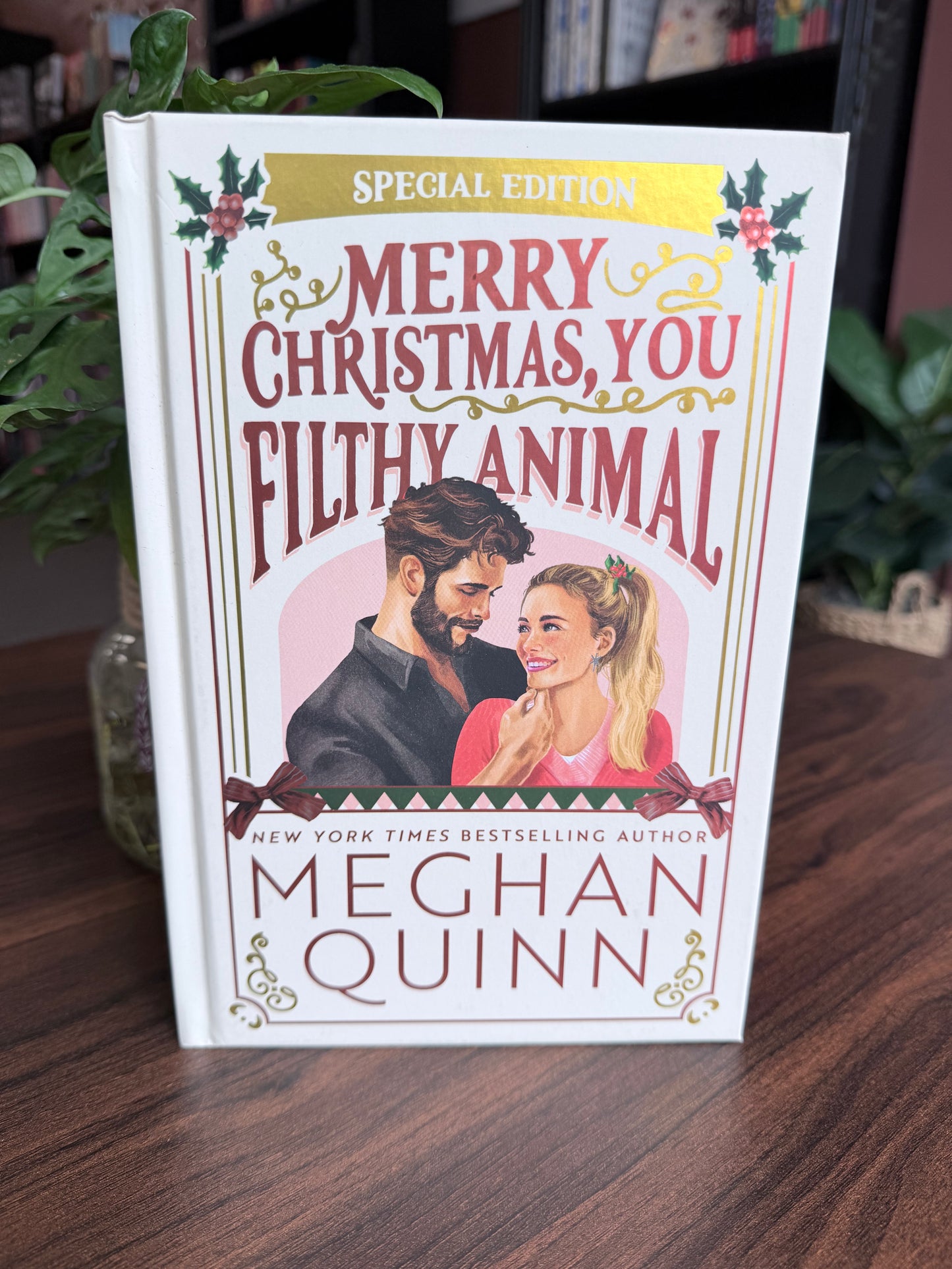 Merry Christmas, You Filthy Animal by Meghan Quinn (Collector's Edition)