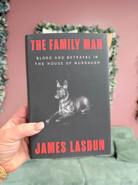 Family Man: Blood and Betrayal in the House of Murdaugh by James Lasdun