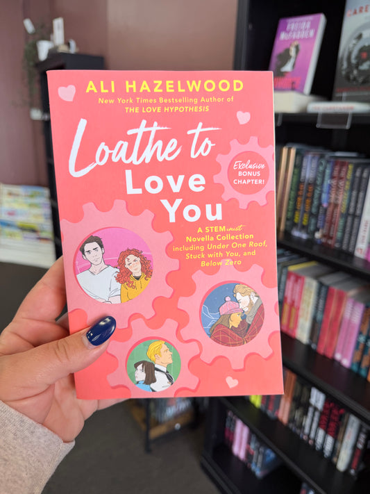 Loathe To Love You by Ali Hazelwood