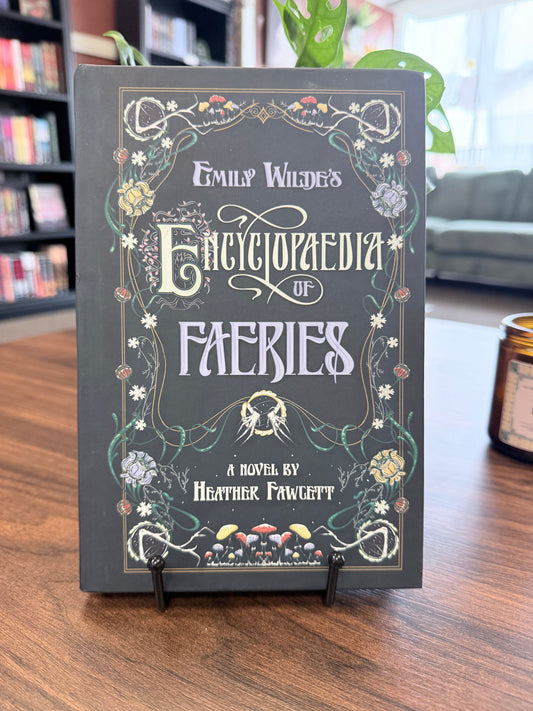 Emily Wilde's Encyclopedia of Faeries by Heather Fawgett