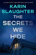 The Secrets We Hide by Karin Slaughter (Pre Order, Releases 08/11)