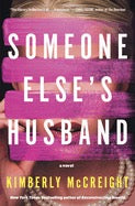 Someone Else's Husband by Kimberly McCreight (Releases 06/16)
