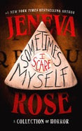 Sometimes I Scare Myself by Jeneva Rose (Pre Order, Releases 09/22)