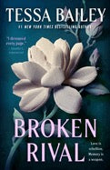 Broken Rival by Tessa Bailey (Pre Order, Releases 10/06)