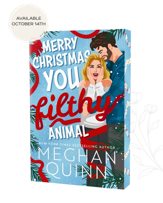 Merry Christmas You Filthy Animal by Meghan Quinn (Preorder)