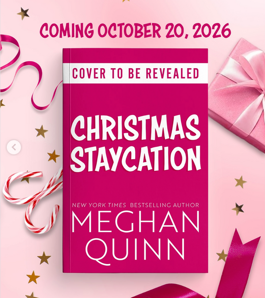 Christmas Staycation by Meghan Quinn (Releases 10/20)